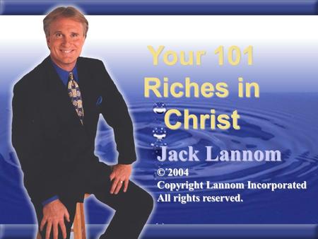 Your 101 Riches in Christ Jack Lannom © 2004