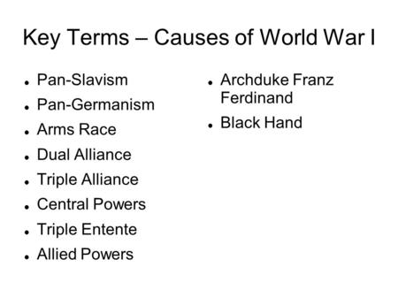 Key Terms – Causes of World War I