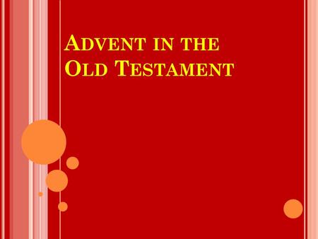 A DVENT IN THE O LD T ESTAMENT. O VERVIEW OF THE B OOKS ABOUT THE K INGS Book 1 Samuel 2 Samuel 1 Kings 2 Kings 1 Chronicles 2 Chronicles SUBJECT First.