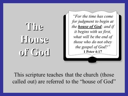 “For the time has come for judgment to begin at the house of God; and if it begins with us first, what will be the end of those who do not obey the gospel.