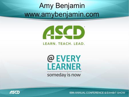 ® 69th ANNUAL CONFERENCE & EXHIBIT SHOW Amy Benjamin www.amybenjamin.com.