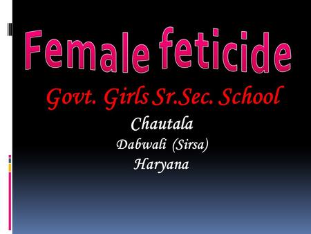 Govt. Girls Sr.Sec. School Chautala Dabwali (Sirsa) Haryana.