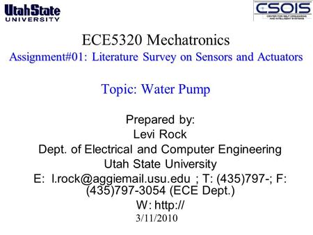 Assignment#01: Literature Survey on Sensors and Actuators ECE5320 Mechatronics Assignment#01: Literature Survey on Sensors and Actuators Topic: Water Pump.