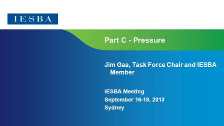 Page 1 Part C - Pressure Jim Gaa, Task Force Chair and IESBA Member IESBA Meeting September 16-18, 2013 Sydney.