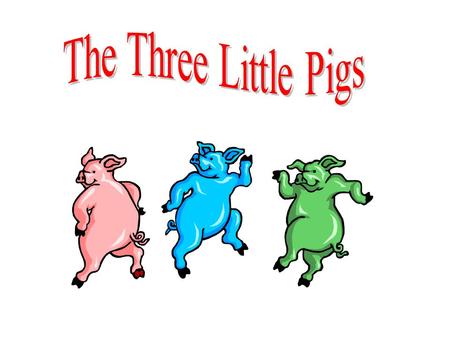 As you know, there is a story about three little pigs and the houses they built. First, let’s review the story!