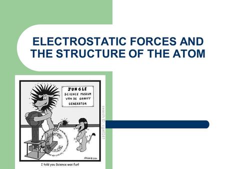 ELECTROSTATIC FORCES AND THE STRUCTURE OF THE ATOM
