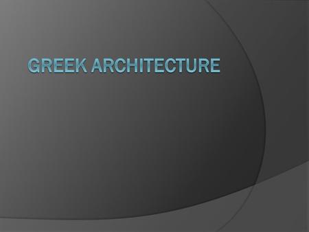 Greek architecture.