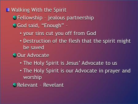 Walking With the Spirit Fellowship – jealous partnership God said, “Enough” – your sins cut you off from God your sins cut you off from God Destruction.