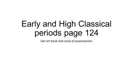 Early and High Classical periods page 124