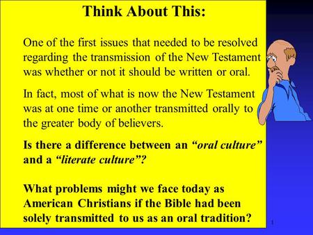 1 Think About This: One of the first issues that needed to be resolved regarding the transmission of the New Testament was whether or not it should be.