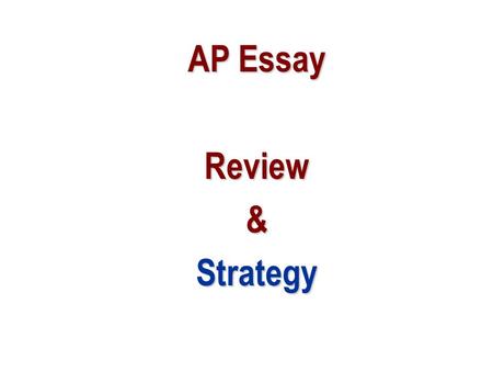 AP Essay Review & Strategy