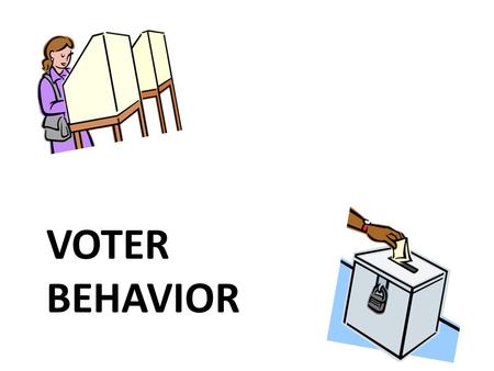 VOTER BEHAVIOR. idiotes—those that did not vote or otherwise take part in public life millions of Americans don’t vote!