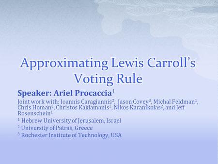 Socially desirable approximations for Dodgson's voting rule Ioannis  Caragiannis (University of Patras) Christos Kaklamanis (University of  Patras) Nikos. - ppt download