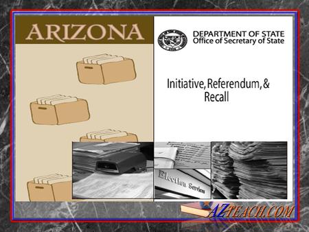 INITIATIVES, REFERENDA AND RECALLS This PowerPoint Covers: