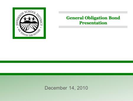 General Obligation Bond Presentation December 14, 2010.