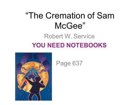 “The Cremation of Sam McGee”