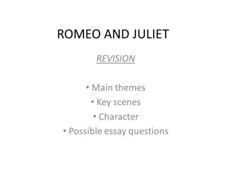 REVISION Main themes Key scenes Character Possible essay questions
