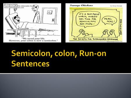 Semicolon, colon, Run-on Sentences