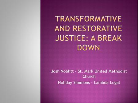 Josh Noblitt – St. Mark United Methodist Church Holiday Simmons – Lambda Legal.