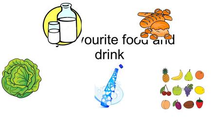 My favourite food and drink