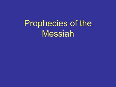 Prophecies of the Messiah. You diligently study the Scriptures becauseyou think that by them you possess eternal life. These are the Scriptures that testify.