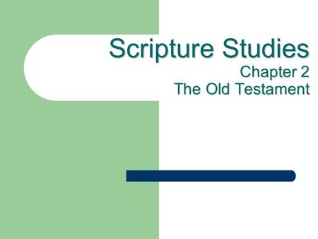 Scripture Studies Chapter 2 The Old Testament