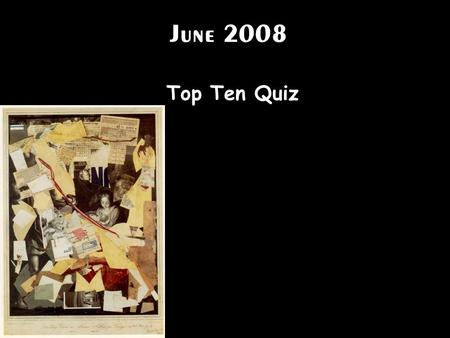 June 2008 Top Ten Quiz.