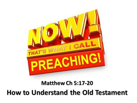 Matthew Ch 5:17-20 How to Understand the Old Testament.