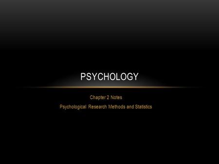Chapter 2 Notes Psychological Research Methods and Statistics
