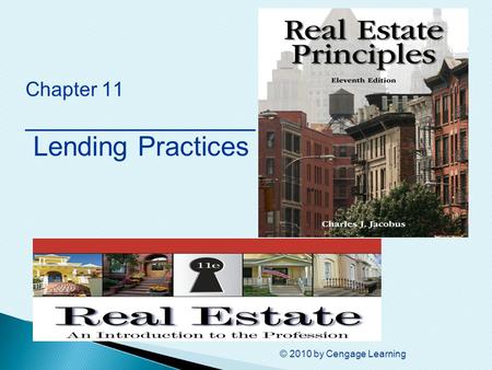 Chapter 11 ________________ Lending Practices © 2010 by Cengage Learning.