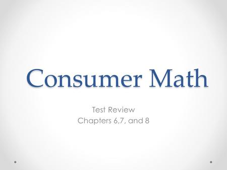 Test Review Chapters 6,7, and 8