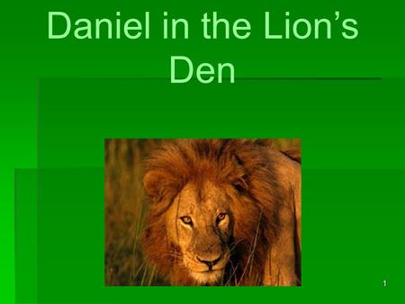 1 Daniel in the Lion’s Den. 2 God’s Deliverance Seen  In Daniel Chapter 1  Delivered from a confrontation with King Nebuchadnezzar.