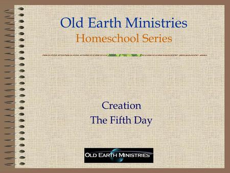Old Earth Ministries Homeschool Series Creation The Fifth Day.