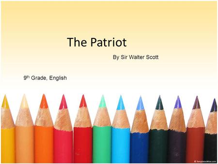 The Patriot By Sir Walter Scott 9th Grade, English.