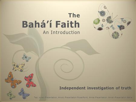 7 The Bahá’í Faith An Introduction. The Bahá’í Faith.