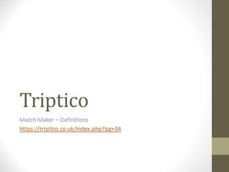 Triptico Match Maker – Definitions https://triptico.co.uk/index.php?pg=34.