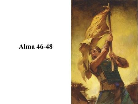 Alma 46-48. Summary of Alma 45:2-19 Alma interviews Helaman, prophesies the destruction of the Nephite nation, and he departed and is never seen again…