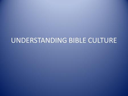 UNDERSTANDING BIBLE CULTURE. Isa 53:6 All we like sheep have gone astray; We have turned, every one, to his own way; And the LORD has laid on Him the.