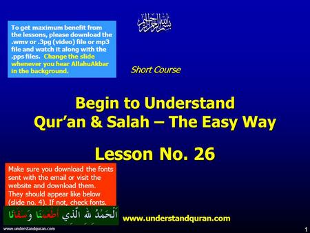 1 www.understandquran.com Short Course Begin to Understand Qur’an & Salah – The Easy Way Lesson No. 26 www.understandquran.com www.understandquran.com.