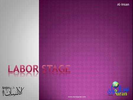 Al-Insan Labor Stage www.nurulquran.com.