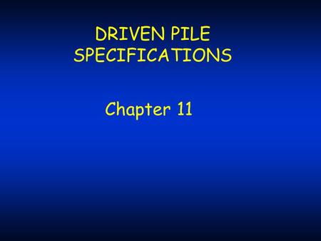 DRIVEN PILE SPECIFICATIONS