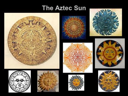 The Aztec Sun.