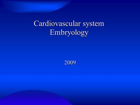 Cardiovascular system Embryology