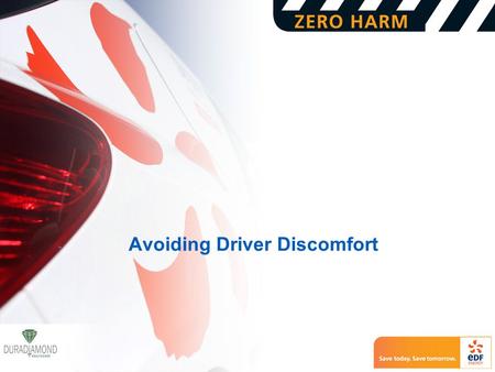 Title of presentation © 24 November 2009 EDF Energy plc. All rights Reserved. 1 Avoiding Driver Discomfort.