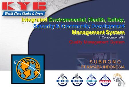 Integrated Environmental, Health, Safety, Security & Community Development Management System in Colaboration With Quality Management System S U B R O.