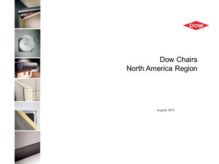 08/03/2011 Dow Chairs North America Region August, 2011.