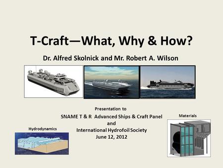 T-Craft—What, Why & How? Dr. Alfred Skolnick and Mr. Robert A. Wilson