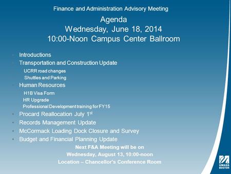 Agenda Wednesday, June 18, 2014 10:00-Noon Campus Center Ballroom Introductions Transportation and Construction Update UCRR road changes Shuttles and Parking.