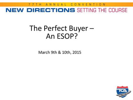 The Perfect Buyer – An ESOP? March 9th & 10th, 2015.
