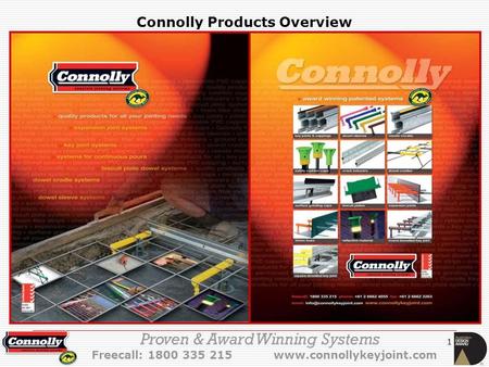 1 Proven & Award Winning Systems Freecall: 1800 335 215 www.connollykeyjoint.com Connolly Products Overview.